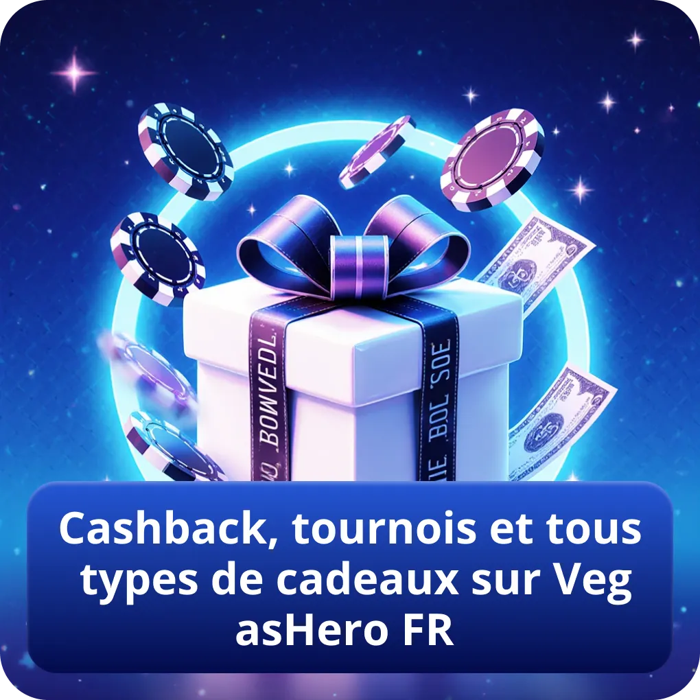 Cashback, tournois et tous types de cadeaux sur VegasHero FR